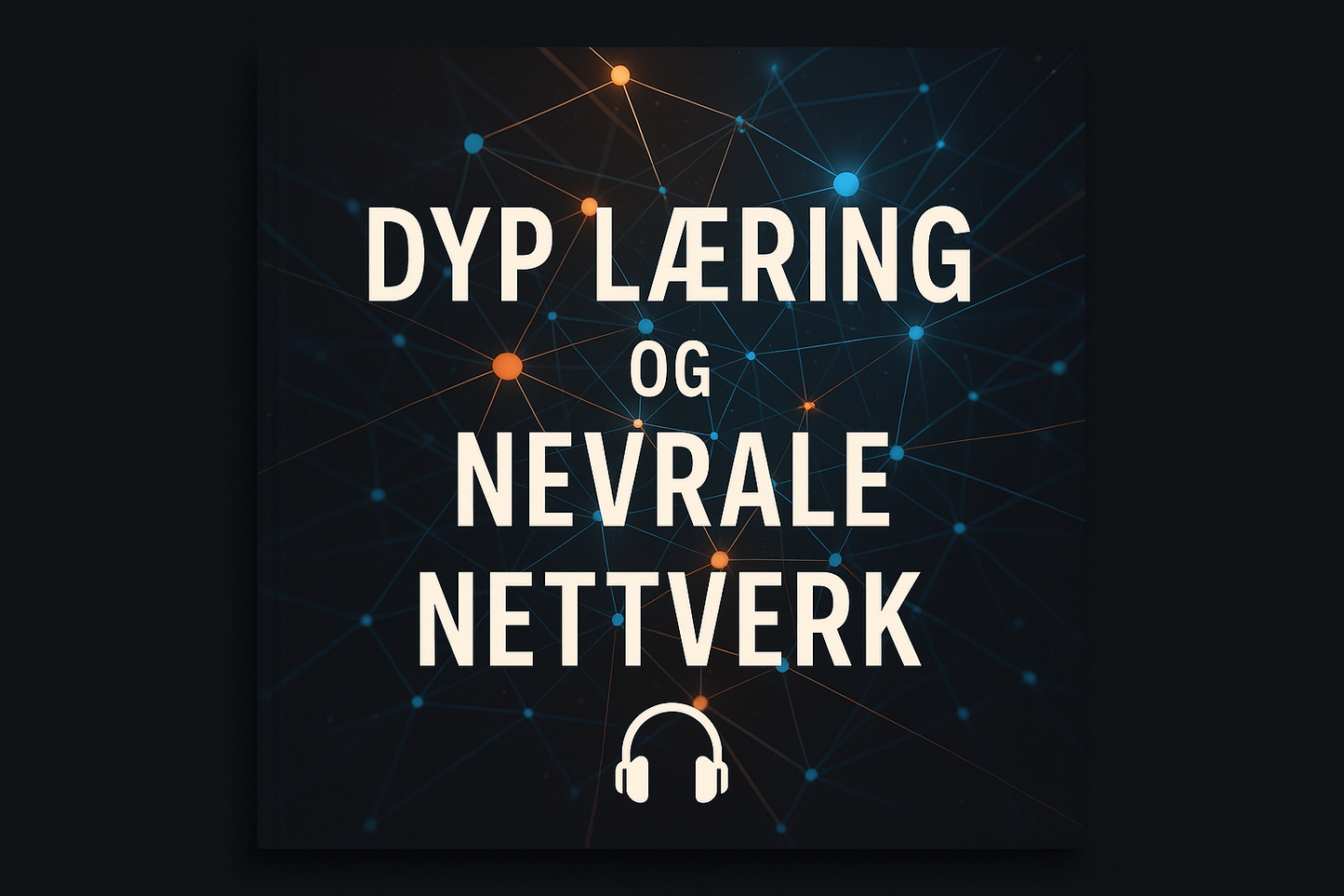 Dyp Læring og Nevrale Nettverk Cover